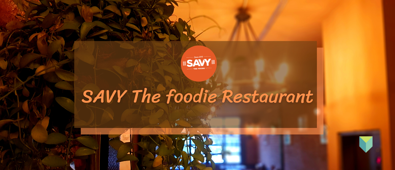 cover SAVY The Foodie Restaurant อาหารจานใหญ่ คุณภาพเกินราคา