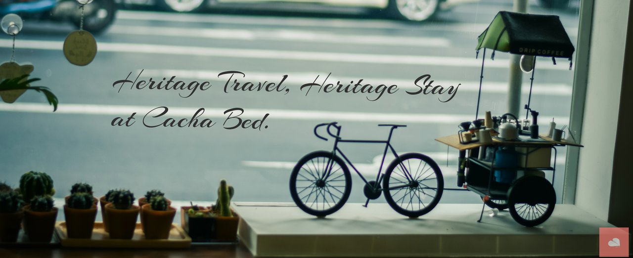 cover Heritage Travel, Heritage Stay at Cacha Bed.