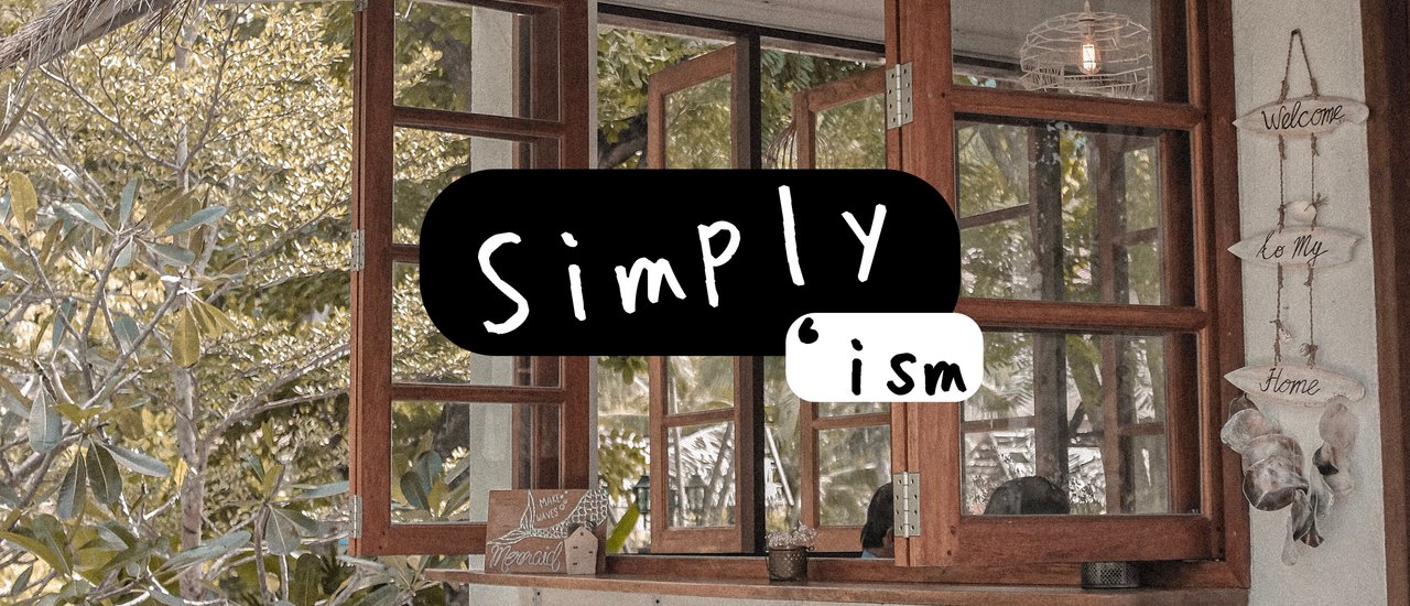 cover << Simply 'ism คาเฟ่มินิมอลชิคๆ ภูเก็ต >>