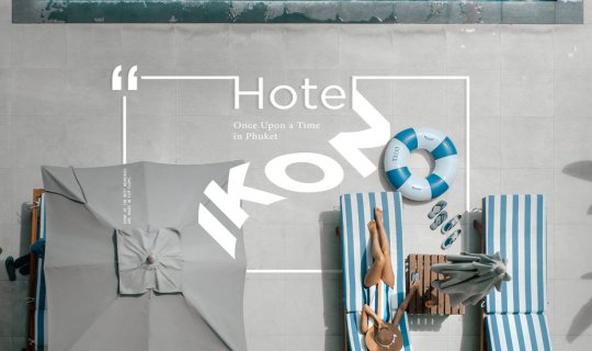 cover Hotel IKON ✕ Once Upon a Time in Phuket.