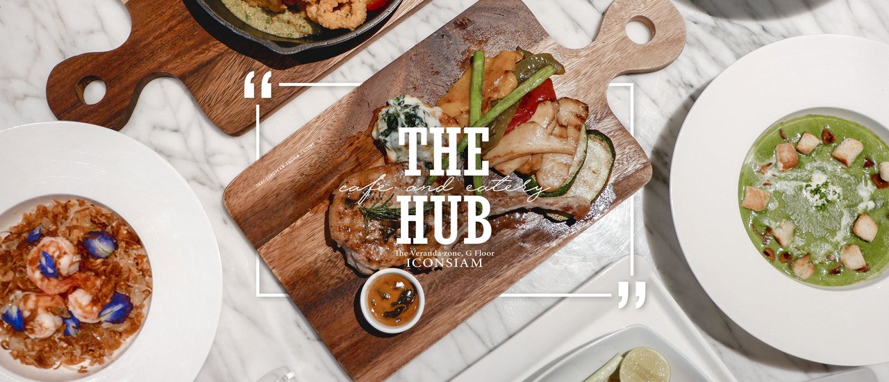 cover The Hub Cafe Eatery ✕ ICONSIAM