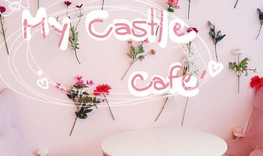 cover สาวแสนดีต้องไปสวรรค์ แต่สาวน่ารักแบบฉันต้องมา My Castle café