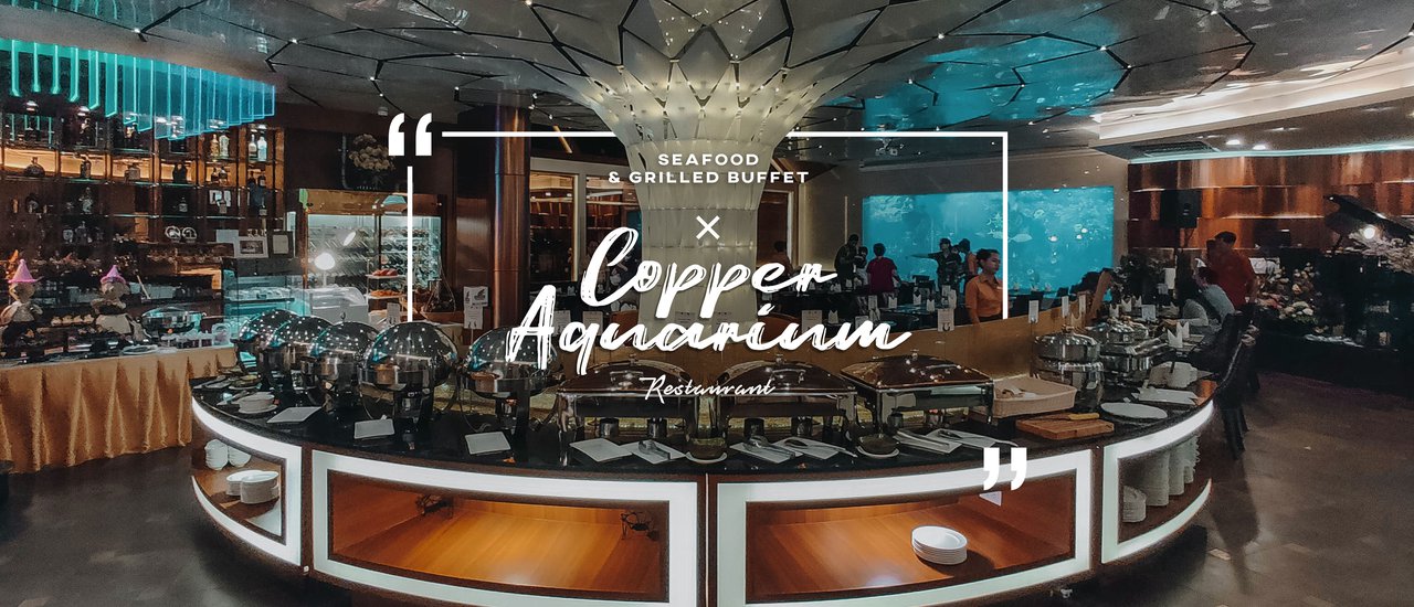 cover Seafood & Grilled Buffet ✕ Copper Aquarium Restaurant