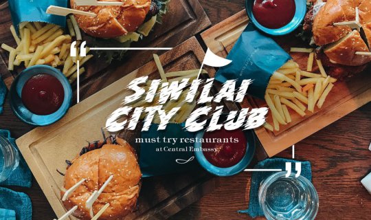 cover Siwilai City Club ✕ must try restaurants at Central Embassy