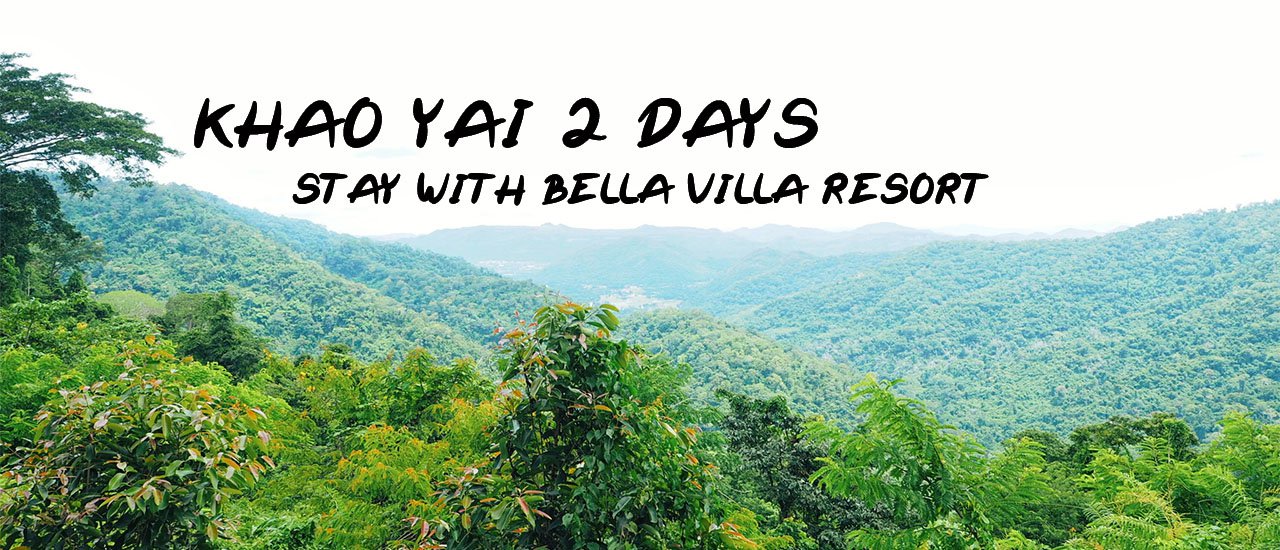 cover KHAO YAI 2 DAYS Stay with BELLA VILLA RESORT (เขาใหญ่สไตล์เราเอง)