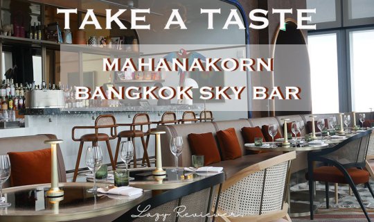 Cover Take a Taste : MAHANAKORN BANGKOK SKYBAR...