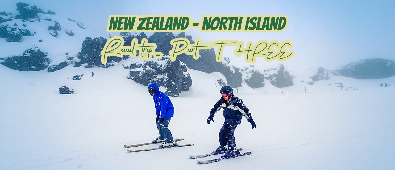 cover Road trip ปักหมุดจุดเที่ยวนิวซีแลนด์เกาะเหนือ (Part3) นั่ง Huka falls Jet ชมน้ำตก นั่งยอร์ชตกปลา ต่อด้วยเล่นสกีภูเขาหิมะ