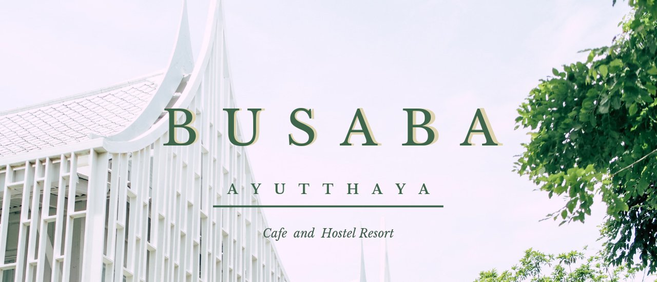 cover BUSABA AYUTTHAYA  "ที่ พั ก อ ยุ  ธ ย า" สไตล์ไทย ไทย