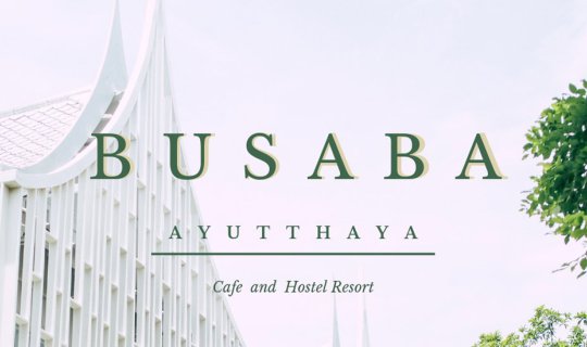 cover BUSABA AYUTTHAYA  "ที่ พั ก อ ยุ  ธ ย า" สไตล์ไทย ไทย