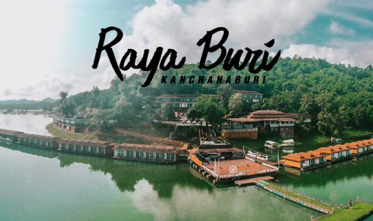 cover Raya Buri Resort Kanchanaburi .... Enjoying the nature!!!