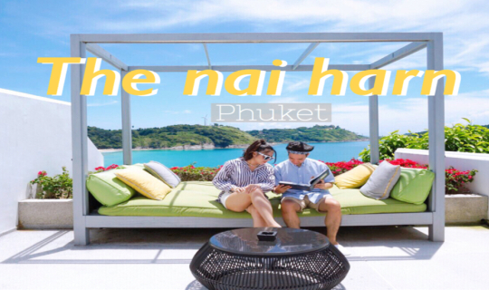 cover The nai harn  ไปสัมผัสบรรยากาศคล้ายซานโตรินี่ที่ ภูเก็ต