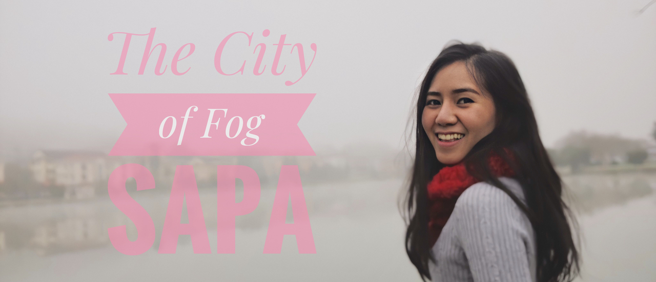 cover หลงรัก "ซาปา" เมืองแห่งสายหมอก | " Sapa " The nature city of fog