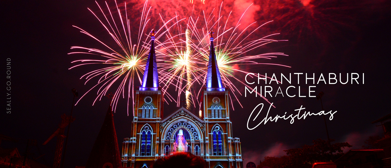 cover งานคริสต์มาสที่คิ้วท์ที่สุดในประเทศไทย | Chanthaburi Miracle Christmas