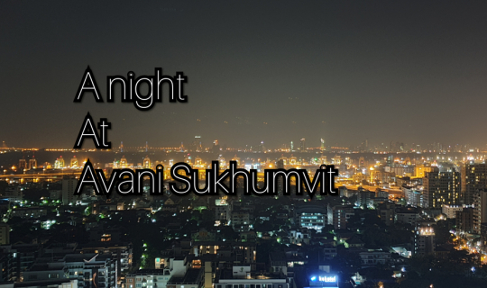 cover A night At AVANI SUKHUMVIT BANGKOK