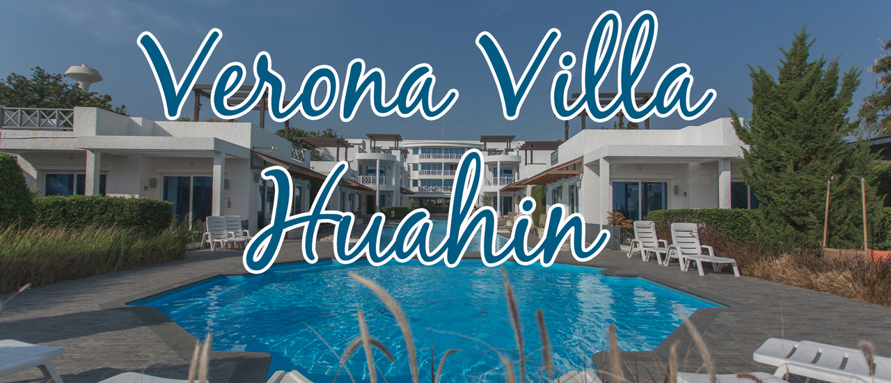 cover The Verona Villa Hua Hin รีสอร์ทสไตล์อิตาลีใจกลางหัวหิน