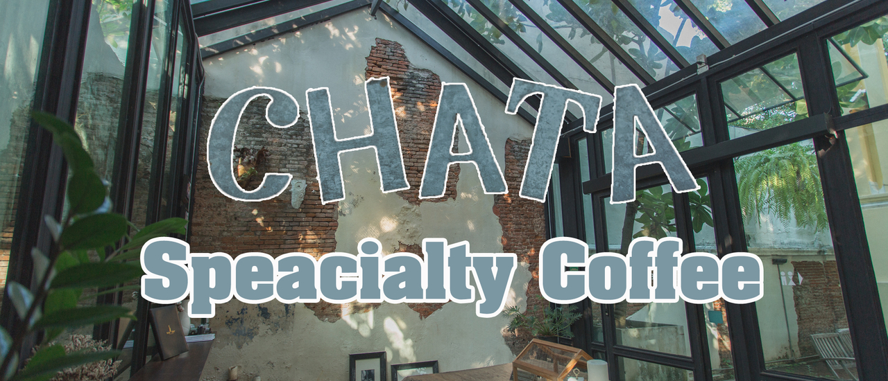 cover “CHATA Specialty Coffee” ร้านกาแฟใจกลางเยาวราช
