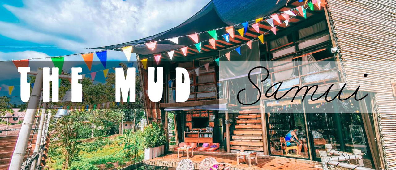 cover [Samui:สมุย] THE MUD บ้านดิน บ้านไม้ไผ่ ที่ต้องสัมผัส