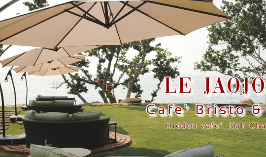 cover , LE Jaojom Cafe' Bistro & Bar Hidden cafe หาดทรายขาว เกาะช้าง