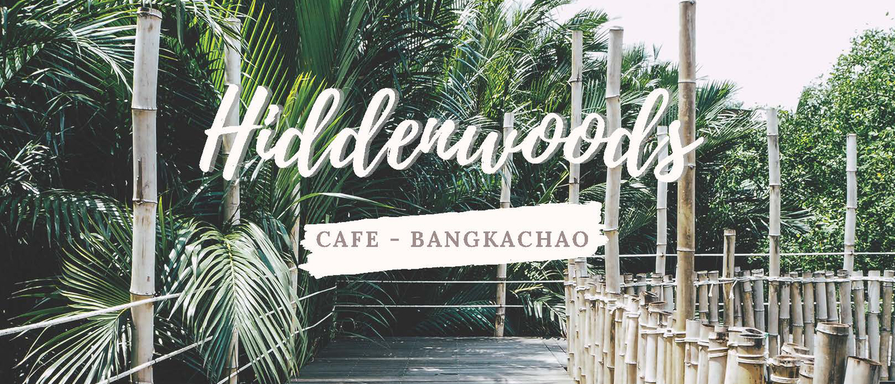 cover "Hiddenwoods" คาเฟ่ลับๆ ไม่ไกลกทม