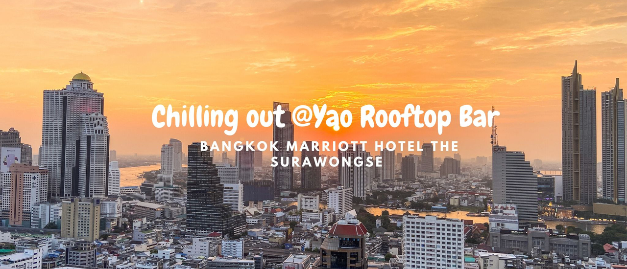 cover Chilling Out at Yao Rooftop Bar, Bangkok Marriott Hotel The Surawongse