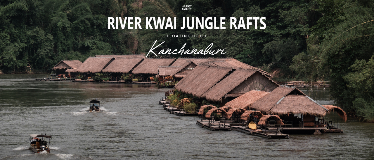 cover River Kwai Jungle Rafts - พักผ่อน นอนแพสุดชิล ริมแม่น้ำแคว