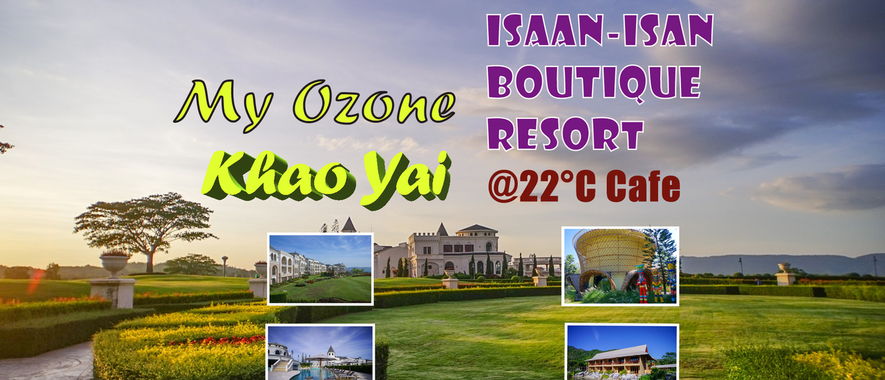 cover ป๋าเกียรติ พาเที่ยวเขาใหญ่ /My Ozone, Khao Yai / Isaan Isan Boutique Khaoyai / 22°C Cafe ร้านกาแฟ