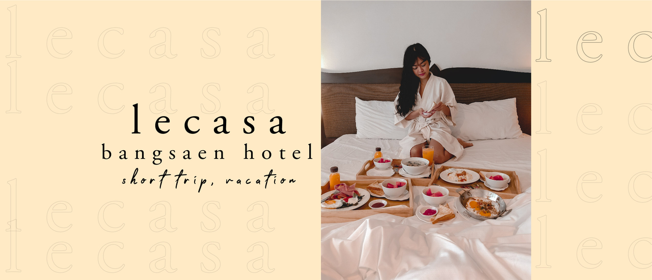cover ทริปสั้นๆ เที่ยววันหยุด ปักหมุดที่ Lecasa Bangsaen Hotel