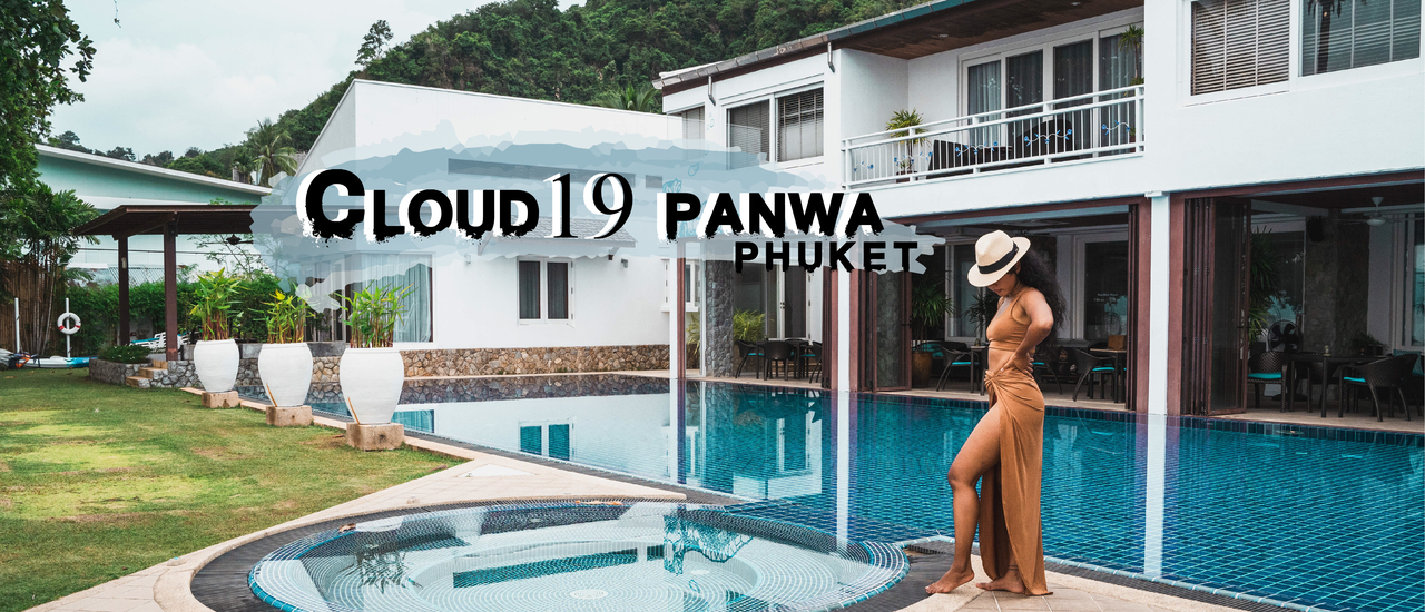 cover Review : Cloud 19 Panwa โรงแรมติดทะเล วิวหลักล้าน ที่เหมาะกับการไปสวีทกับแฟนมากก