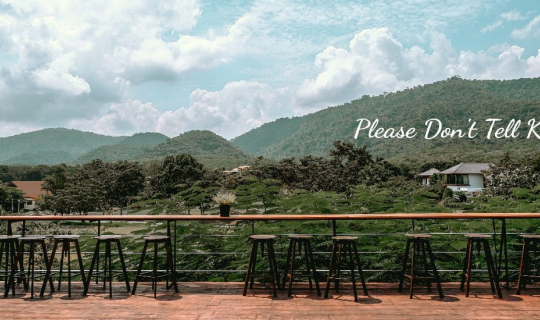 cover ⛰️⛰️ Please Don't Tell Khaoyai🌲🌲คาเฟ่สุดชิลล์ ท่ามกลางธรรมชาติ