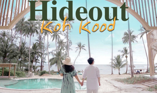 Cover Hideout Koh Kood รีสอร์ทใหม่เอี่ยมที่เกาะกูด Minimal ริมทะเล มุมถ่าย...