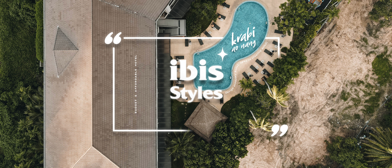 cover 𝙞𝙗𝙞𝙨 𝙎𝙩𝙮𝙡𝙚𝙨 𝙆𝙧𝙖𝙗𝙞 𝘼𝙤 𝙉𝙖𝙣𝙜 ✕ เที่ยวกระบี่ 4 เกาะ กับ 4 ร้านเด็ด ที่ไม่ควรพลาด