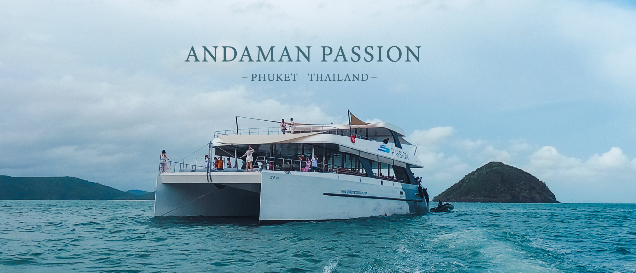 cover Andaman Passion : ล่องเรือหรูที่ภูเก็ต