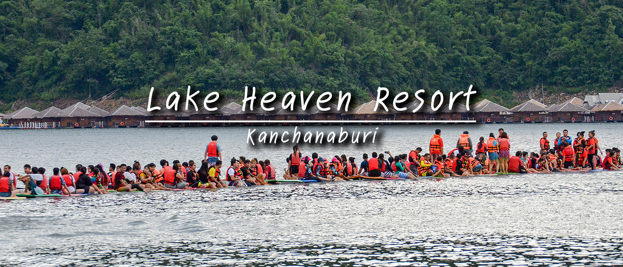 cover 8 จุด กิน-เที่ยว แล้วเลี้ยวไปพักผ่อนที่ Lake Heaven Resort กาญจนบุรี