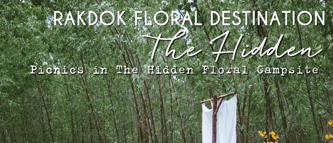 cover RakDok Floral Destination | The Hidden Picnics in the Hidden Floral Campsite