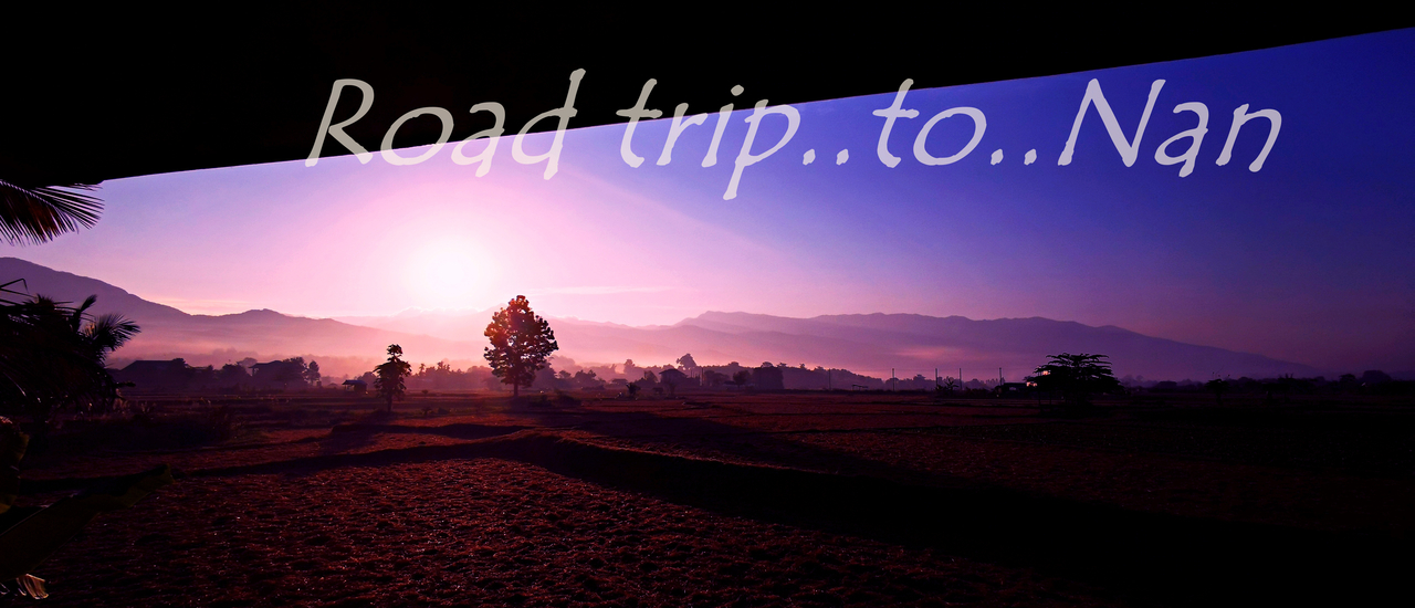 cover กรุงเทพ - น่าน เส้นทาง 668 กิโลเมตรที่ต้องพิชิต