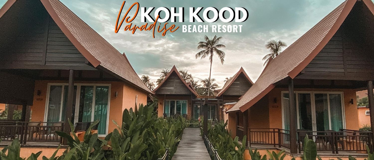 cover นี่เเหละคือการมาพักผ่อนจริงจริ๊ง 3 วัน 2 คืน Koh Kood Paradise Beach Resort