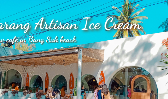 Cover พาเที่ยวคาเฟ่ Garang Artisan Ice cream @ หาดบางสัก พังงา...
