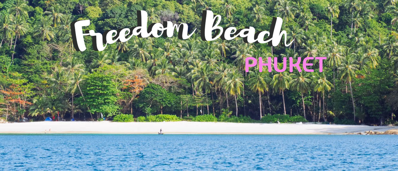 cover Freedom Beach PHUKET หาดลับที่ไม่ลับ