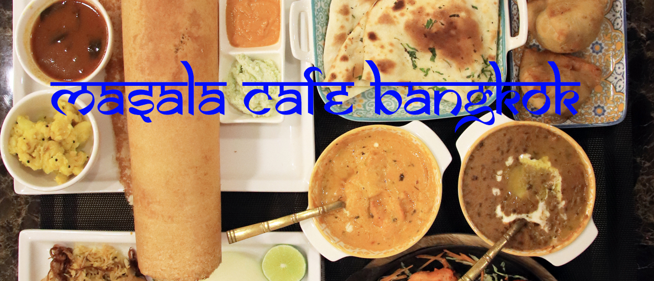 cover ครั้งแรกกับอาหารอินเดียที่  Masala Cafe Bangkok