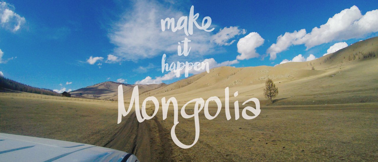 cover Make it happen, "Mongolia" - A Trip of a Lifetime!