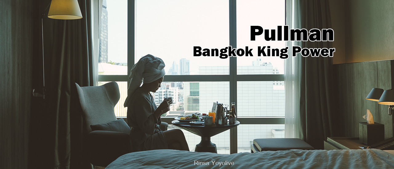 cover กิน พัก ช้อปในกรุงแบบคุ้มๆ Pullman Bangkok King Power