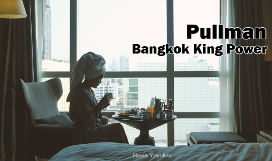 cover กิน พัก ช้อปในกรุงแบบคุ้มๆ Pullman Bangkok King Power