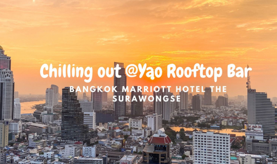 cover Chilling Out at Yao Rooftop Bar, Bangkok Marriott Hotel The Surawongse