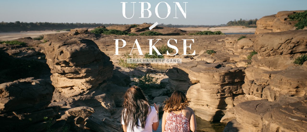 cover Go Around “UBON” Sam Phan Bok, Had Chom Dao till South of Laos.