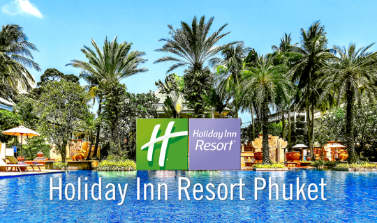 cover Holiday Inn Resort Phuket : รีสอร์ตสำหรับทุกคนในครอบครัว @ หาดป่าตอง