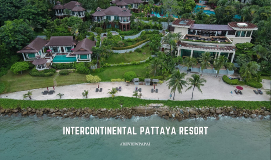 cover ทริปพักผ่อนเติมพลังชีวิตที่ InterContinental Pattaya Resort (อินเตอร์คอนติเนนตัล พัทยา)