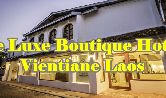 cover Le Luxe Boutique Hotel Vientiane Laos