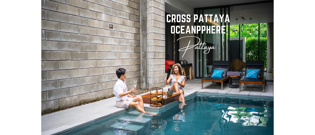 cover รีวิว Cross Pattaya Oceanphere (ครอส พัทยา โอเชี่ยนเฟียร์) พูลวิลล่า 5 ดาว สุดหรู ดีไซน์สวย เป็นส่วนตัว