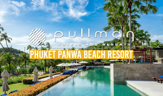 cover ชีวิตติดทะเล ที่ Pullman Phuket Panwa Beach Resort ♥