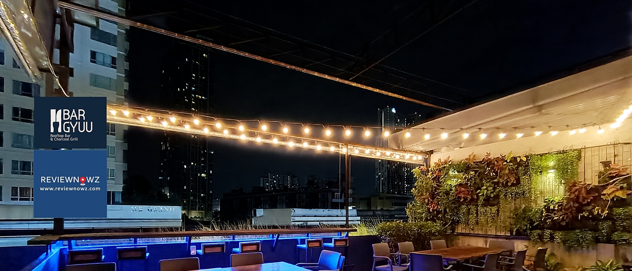 cover งานดี! กับบาร์เนื้อย่างชั้นดาดฟ้าที่มีดีมากกว่าย่างเนื้อที่ Bargyuu RoofTop Bar @ สะพานควาย